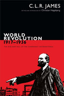 World Revolution, 1917-1936 : The Rise and Fall of the Communist International-9780822363248