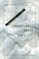 Crumpled Paper Boat : Experiments in Ethnographic Writing-9780822363408