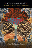 Ezili's Mirrors : Imagining Black Queer Genders-9780822370383