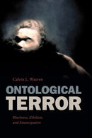Ontological Terror : Blackness, Nihilism, and Emancipation-9780822370871