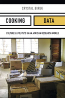Cooking Data : Culture and Politics in an African Research World-9780822370895