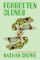 The Forgotten Clones : How Nuclear Transplantation Changed Science and Society-9780822946274