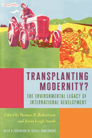 Transplanting Modernity? : New Histories of Poverty, Development, and Environment-9780822946397