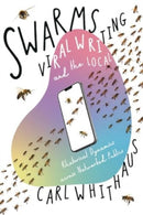 Swarms, Viral Writing, and the Local : Rhetoric and Social Dynamics across Networked Publics-9780822947950