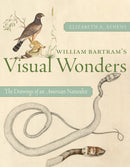 William Bartram''s Visual Wonders