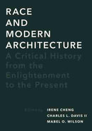 Race and Modern Architecture : A Critical History from the Enlightenment to the Present-9780822966593