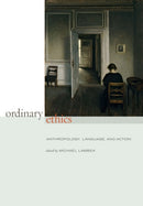 Ordinary Ethics : Anthropology, Language, and Action-9780823233175