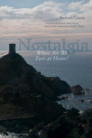 Nostalgia : When Are We Ever at Home?-9780823269518