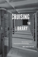 Cruising the Library : Perversities in the Organization of Knowledge-9780823276363