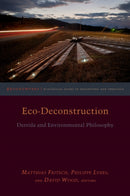 Eco-Deconstruction : Derrida and Environmental Philosophy-9780823279517