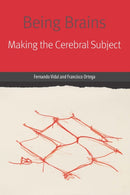 Being Brains : Making the Cerebral Subject-9780823283682