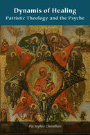 Dynamis of Healing : Patristic Theology and the Psyche-9780823284658