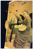 Her Wilderness Will Be Her Manners-9780823297702