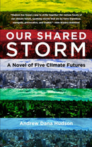 Our Shared Storm : A Novel of Five Climate Futures-9780823299546