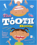The Tooth Book : A Guide to Healthy Teeth and Gums-9780823422067