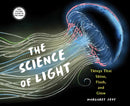 The Science of Light : Things that Shine, Flash, and Glow-9780823448722