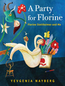 A Party for Florine : Florine Stettheimer and Me-9780823454105