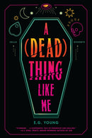 A (Dead) Thing Like Me