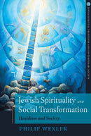 Jewish Spirituality and Social Transformation : Hasidism and Society-9780824599478