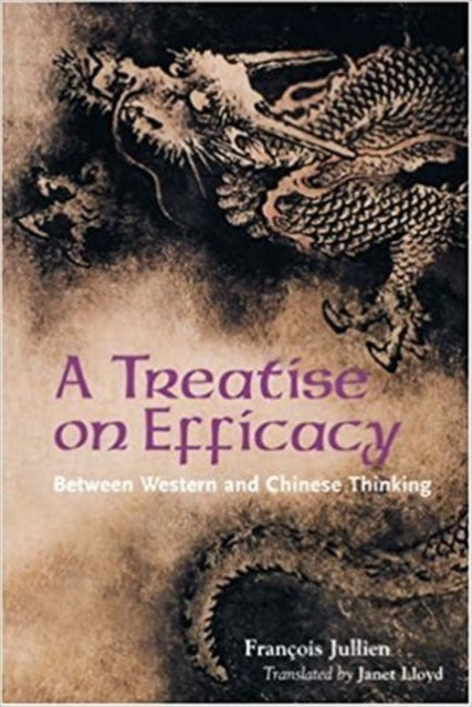 A Treatise on Efficacy : Between Western and Chinese Thinking-9780824828301