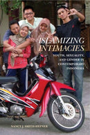 Islamizing Intimacies : Youth, Sexuality, and Gender in Contemporary Indonesia-9780824878030