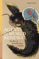 Agents of World Renewal : The Rise of Yonaoshi Gods in Japan-9780824880378