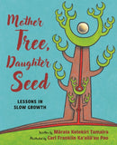 Mother Tree, Daughter Seed : Lessons in Slow Growth-9780824899486