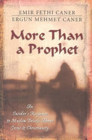 More Than a Prophet - An Insider`s Response to Muslim Beliefs About Jesus & Christianity-9780825424014