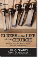 Elders in the Life of the Church - Rediscovering the Biblical Model for Church Leadership-9780825442728