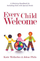 Every Child Welcome - A Ministry Handbook for Including Kids with Special Needs-9780825443503