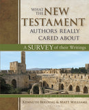 What the New Testament Authors Really Cared Abou – A Survey of Their Writings