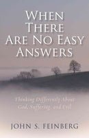When There Are No Easy Answers - Thinking Differently About God, Suffering and Evil, and Evil-9780825444128
