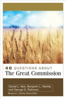 40 Questions About the Great Commission-9780825444487