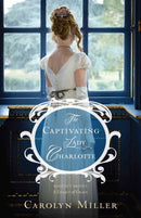 The Captivating Lady Charlotte-9780825444517