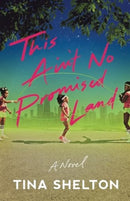 This Ain`t No Promised Land – A Novel