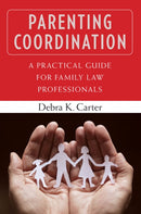 Parenting Coordination : A Practical Guide for Family Law Professionals-9780826106476