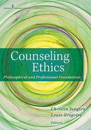 Counseling Ethics : Philosophical and Professional Foundations-9780826108517
