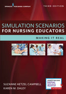 Simulation Scenarios for Nursing Educators : Making it Real-9780826119360