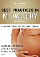 Best Practices in Midwifery : Using the Evidence to Implement Change-9780826131782