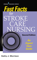 Fast Facts for Stroke Care Nursing : An Expert Care Guide-9780826158260