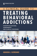 A Clinical Guide to Treating Behavioral Addictions-9780826163165