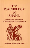 The Psychology of Shame : Theory and Treatment of Shame-Based Syndromes-9780826166722