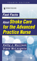 Fast Facts About Stroke Care for the Advanced Practice Nurse-9780826176035