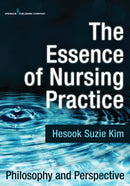 The Essence of Nursing Practice : Philosophy and Perspective-9780826194282