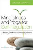 Mindfulness and Yoga for Self-Regulation : A Primer for Mental Health Professionals-9780826198617