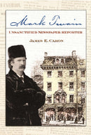 Mark Twain, Unsanctified Newspaper Reporter-9780826219558