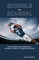Schools for Scandal – The Dysfunctional Marriage of Division I Sports and Higher Education