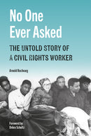 No One Ever Asked : The Untold Story of a Civil Rights Worker-9780826223418