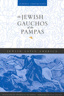 The Jewish Gauchos of the Pampas-9780826317674