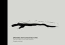 Drawing Into Architecture : The Sketches of Antoine Predock-9780826357083
